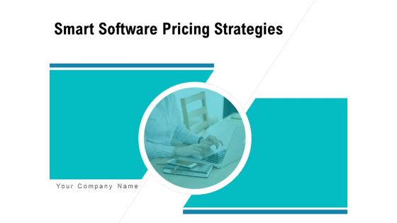 Smart Software Pricing Strategies Ppt PowerPoint Presentation Complete Deck With Slides