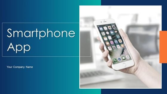 Smartphone App Ppt PowerPoint Presentation Complete With Slides