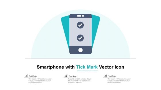 Smartphone With Tick Mark Vector Icon Ppt PowerPoint Presentation Infographic Template Slide Portrait