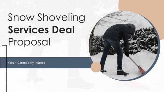 Snow Shoveling Services Deal Proposal Ppt PowerPoint Presentation Complete Deck With Slides