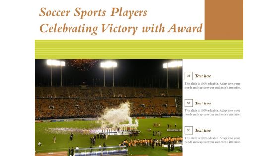 Soccer Sports Players Celebrating Victory With Award Ppt PowerPoint Presentation Icon Ideas PDF