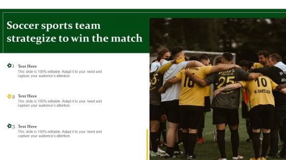 Soccer Sports Team Strategize To Win The Match Ppt Outline Structure PDF