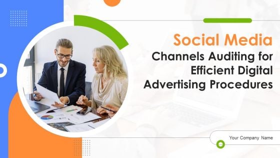 Social Media Channels Auditing For Efficient Digital Advertising Procedures Ppt PowerPoint Presentation Complete Deck With Slides