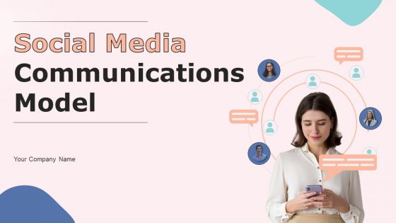 Social Media Communications Model Ppt PowerPoint Presentation Complete Deck With Slides