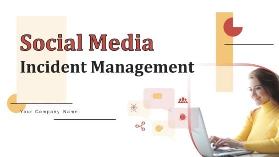 Social Media Incident Management Ppt PowerPoint Presentation Complete Deck With Slides