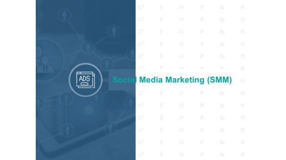 Social Media Marketing Smm Ppt PowerPoint Presentation Layouts Designs Download Social Media Marketing Smm Ppt PowerPoint Presentation Layouts Designs Download