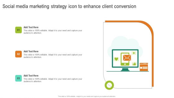 Social Media Marketing Strategy Icon To Enhance Client Conversion Information PDF