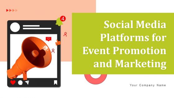 Social Media Platforms For Event Promotion And Marketing Ppt PowerPoint Presentation Complete Deck With Slides