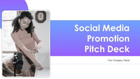 Social Media Promotion Pitch Deck Ppt PowerPoint Presentation Complete With Slides