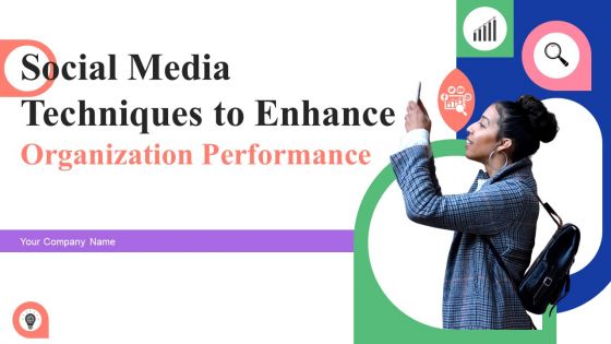 Social Media Techniques To Enhance Organization Performance Ppt PowerPoint Presentation Complete Deck With Slides