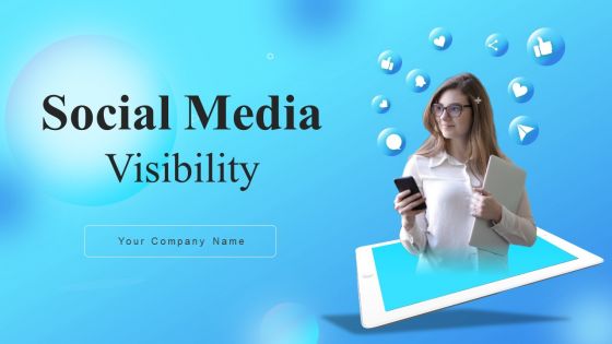 Social Media Visibility Ppt PowerPoint Presentation Complete Deck With Slides Social Media Visibility Ppt PowerPoint Presentation Complete Deck With Slides
