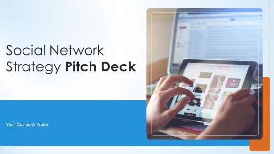 Social Network Strategy Pitch Deck Ppt PowerPoint Presentation Complete Deck With Slides