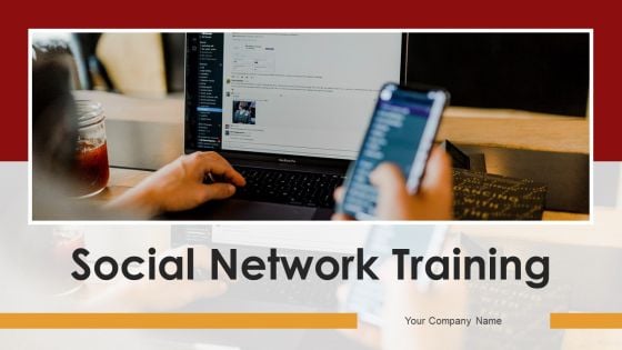 Social Network Training Ppt PowerPoint Presentation Complete Deck With Slides