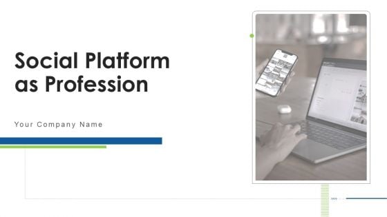 Social Platform As Profession Ppt PowerPoint Presentation Complete Deck With Slides
