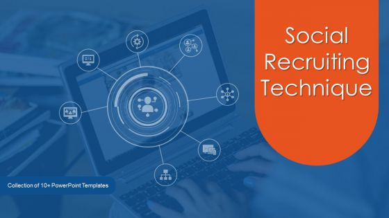 Social Recruiting Technique Ppt PowerPoint Presentation Complete Deck With Slides