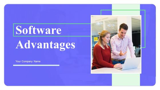 Software Advantages Ppt PowerPoint Presentation Complete Deck With Slides