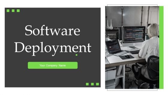 Software Deployment Ppt PowerPoint Presentation Complete Deck With Slides Software Deployment Ppt PowerPoint Presentation Complete Deck With Slides