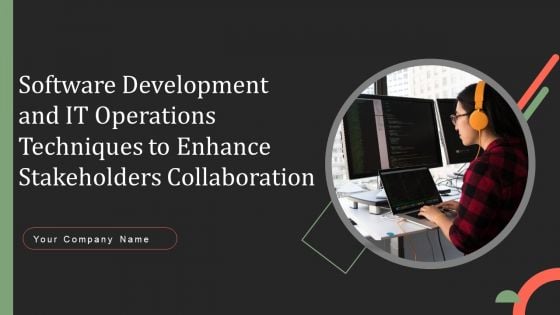 Software Development And IT Operations Techniques To Enhance Stakeholders Collaboration Ppt PowerPoint Presentation Complete