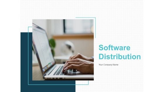 Software Distribution Ppt PowerPoint Presentation Complete Deck With Slides