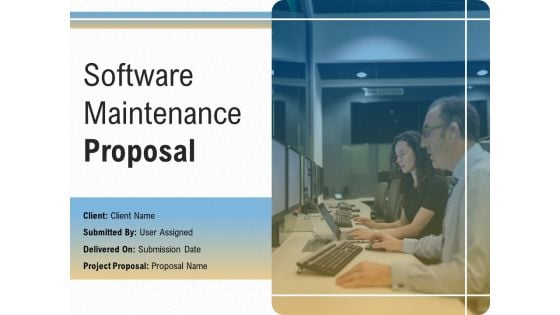 Software Maintenance Proposal Ppt PowerPoint Presentation Complete Deck With Slides