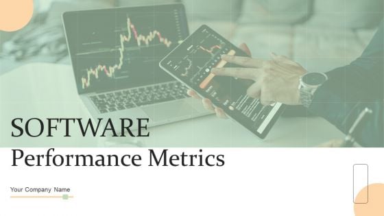 Software Performance Metrics Ppt PowerPoint Presentation Complete Deck With Slides