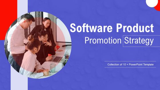 Software Product Promotion Strategy Ppt PowerPoint Presentation Complete Deck With Slides