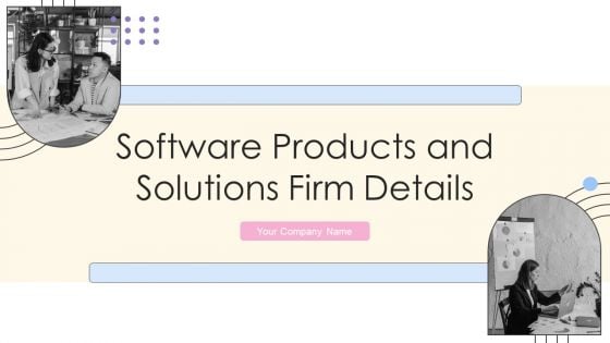 Software Products And Solutions Firm Details Ppt PowerPoint Presentation Complete Deck With Slides