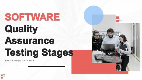 Software Quality Assurance Testing Stages Ppt PowerPoint Presentation Complete Deck With Slides Software Quality Assurance Testing Stages Ppt PowerPoint Presentation Complete Deck With Slides