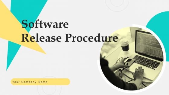 Software Release Procedure Ppt PowerPoint Presentation Complete Deck With Slides