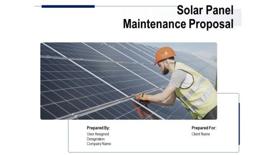Solar Panel Maintenance Proposal Ppt PowerPoint Presentation Complete Deck With Slides
