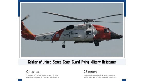 Soldier Of United States Coast Guard Flying Military Helicopter Ppt PowerPoint Presentation Ideas Designs Download PDF