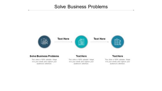 Solve Business Problems Ppt PowerPoint Presentation Ideas Display Cpb Solve Business Problems Ppt PowerPoint Presentation Ideas Display Cpb