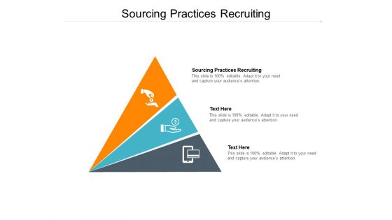 Sourcing Practices Recruiting Ppt PowerPoint Presentation Gallery Objects Cpb Pdf