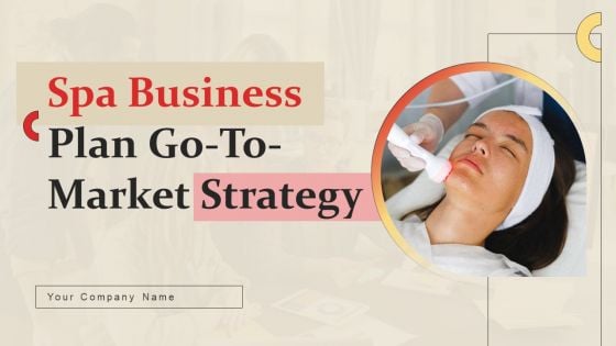 Spa Business Plan Go To Market Strategy