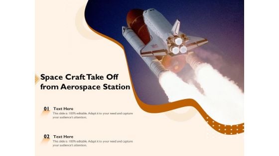 Space Craft Take Off From Aerospace Station Ppt PowerPoint Presentation File Background PDF