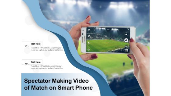 Spectator Making Video Of Match On Smart Phone Ppt PowerPoint Presentation Portfolio Outline PDF