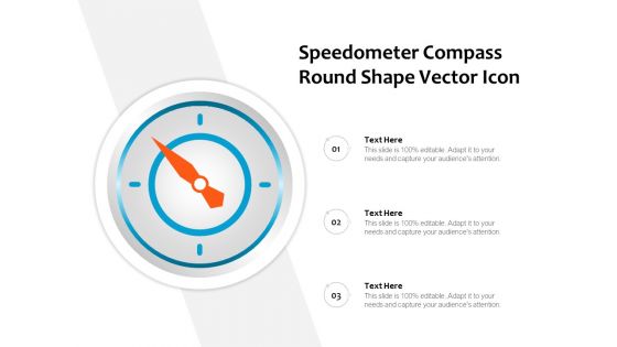 Speedometer Compass Round Shape Vector Icon Ppt PowerPoint Presentation Gallery Design Inspiration PDF