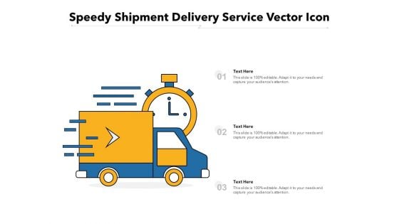 Speedy Shipment Delivery Service Vector Icon Ppt PowerPoint Presentation Infographic Template Professional PDF