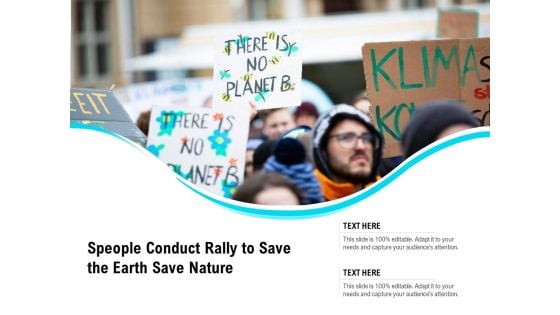 Speople Conduct Rally To Save The Earth Save Nature Ppt PowerPoint Presentation Inspiration Templates PDF