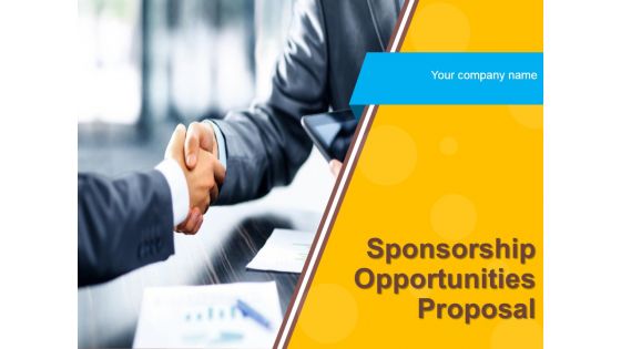 Sponsorship Opportunities Proposal Ppt PowerPoint Presentation Complete Deck With Slides