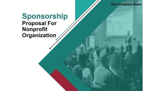 Sponsorship Proposal For Nonprofit Organization Ppt PowerPoint Presentation Complete Deck With Slides Sponsorship Proposal For Nonprofit Organization Ppt PowerPoint Presentation Complete Deck With Slides