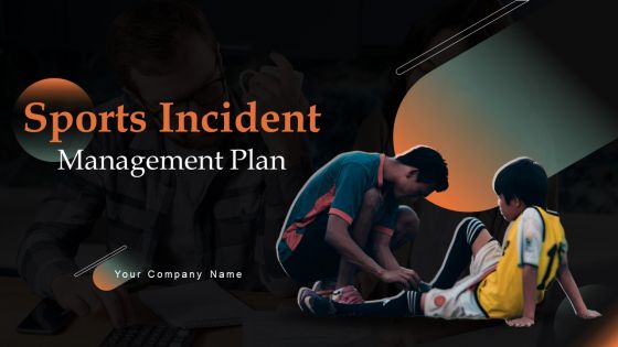 Sports Incident Management Plan Ppt PowerPoint Presentation Complete Deck With Slides