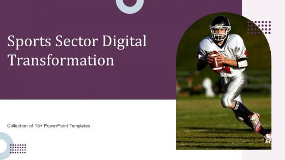 Sports Sector Digital Transformation Ppt PowerPoint Presentation Complete Deck With Slides Sports Sector Digital Transformation Ppt PowerPoint Presentation Complete Deck With Slides