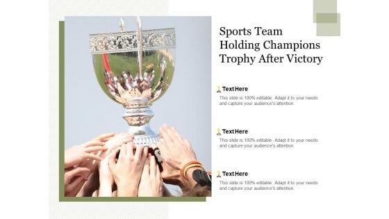 Sports Team Holding Champions Trophy After Victory Ppt PowerPoint Presentation Show Background Designs PDF