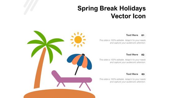 Spring Break Holidays Vector Icon Ppt PowerPoint Presentation Gallery Layout PDF