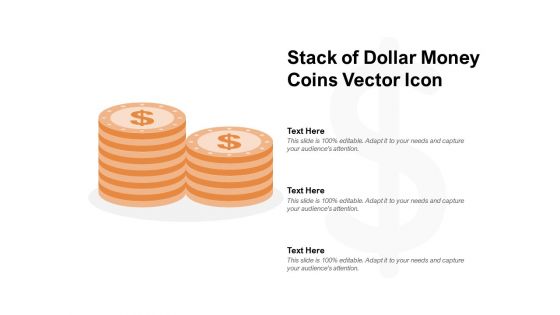 Stack Of Dollar Money Coins Vector Icon Ppt PowerPoint Presentation Slides Backgrounds