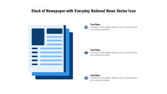 Stack Of Newspaper With Everyday National News Vector Icon Ppt PowerPoint Presentation File Designs Download PDF