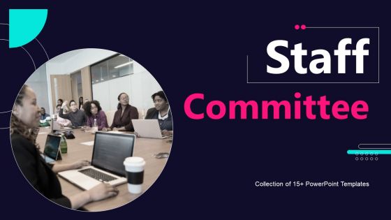 Staff Committee Ppt PowerPoint Presentation Complete Deck With Slides