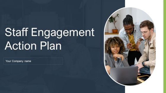 Staff Engagement Action Plan Ppt PowerPoint Presentation Complete Deck With Slides