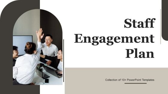 Staff Engagement Plan Ppt PowerPoint Presentation Complete Deck With Slides